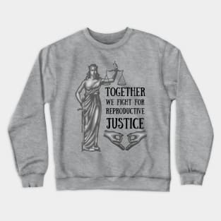 Reproductive Justice Crewneck Sweatshirt